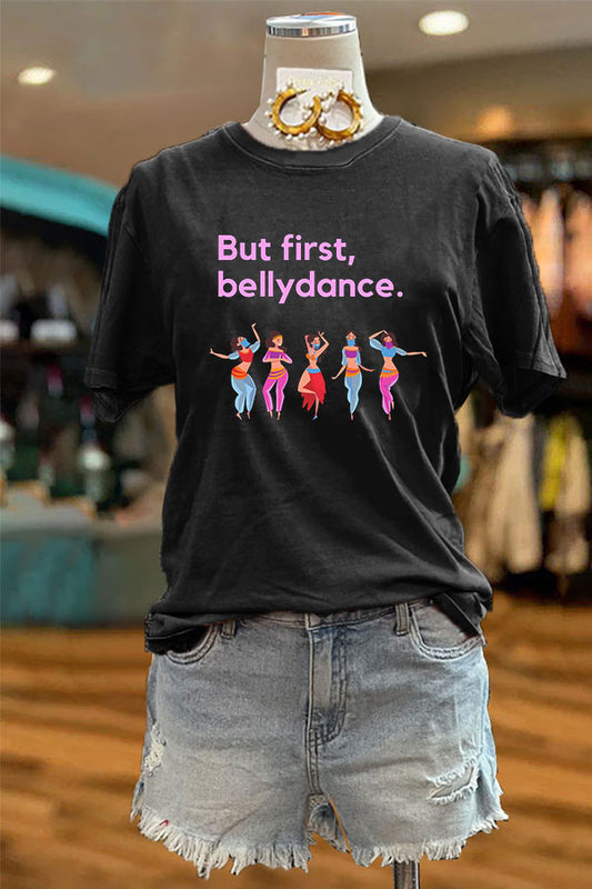 Casual Bellydance Dancer Life Print T-shirt